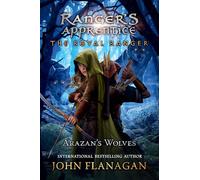 The Royal Ranger: Arazan's Wolves (Ranger's Apprentice: The Royal Ranger)