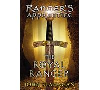The Royal Ranger (Ranger's Apprentice Book 12)
