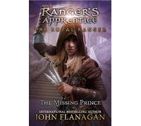 The Royal Ranger: The Missing Prince (Ranger's Apprentice: The Royal Ranger)