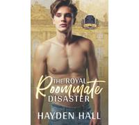The Royal Roommate Disaster: 2 (Frat Brats of Santa Barbara)