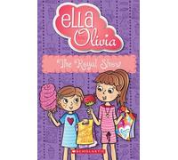 The Royal Show (Ella and Olivia 23)