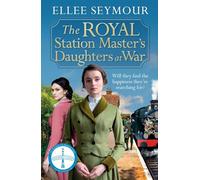 The Royal Station Master's Daughters at War: 'A heartwarming historical saga' Rosie Goodwin (The Royal Station Master's Daughters Series book 2 of 3) (The Royal Station Master's Daughters series)