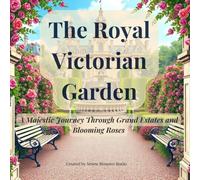 The Royal Victorian Garden: A Majestic Journey Through 48 Exquisite Line Art Illustrations | Premium Adult Coloring Book for Relaxation and Stress Relief | Square Format 8.5 x 8.5 in