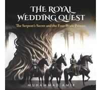 The Royal Wedding Quest: The Serpent's Secret and the four brave princes