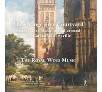 The Royal Wind Music - The Orange Tree Courtyard - Renaissance Music in and around the Cathedral of Seville