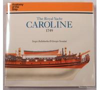 The Royal Yacht Caroline, 1749 (Anatomy of the Ship Series)