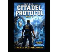 The RPG Citadel Protocol Book 3 - The Access Manifold: A Gritty Dungeon LitRPG Adventure (The RPG Citadel Protocol - A Gritty Dungeon LitRPG Adventure)