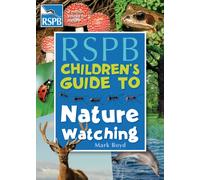 The RSPB Children's Guide To Nature Watching