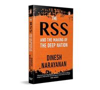 The RSS: And the Making of the Deep Nation