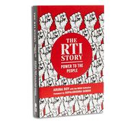 THE RTI STORY: POWER TO THE PEOPLE
