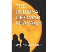 THE RUBAIYAT OF OMAR KHAYAAM