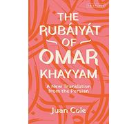 The Rubáiyát of Omar Khayyam: A New Translation from the Persian