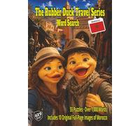 The Rubber Duck Travel Series Word Search: Morocco: Enjoy a mint tea and discover Morocco’s Blue Streets, Sahara Sands, Marrakech Spice Markets and Atlas villages all in 55 Puzzles and over 1000 Words