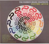 The Rubber Snake Charmers - Electric Mecca