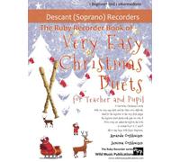 The Ruby Recorder Book of Very Easy Christmas Duets for Teacher and Pupil: 20 Favourite Christmas Carols arraged with one Very Easy part, and the ... for teacher and pupil. All in easy keys.