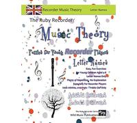 The Ruby Recorder Music Theory Puzzles for Young Recorder Players - UK Musical Terms: A theory book specially for recorder players aged 4-8 for ... fun note-naming. Uses minims, crotchets etc.