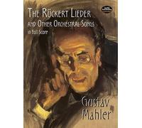 The Ruckert Lieder And Other Orchestral Songs. Score (Dover Orchestral Music Scores)