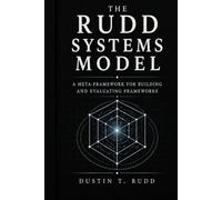 The Rudd Systems Model: A Meta-Framework for Building and Evaluating Frameworks
