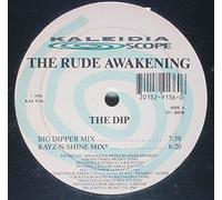 THE RUDE AWAKENING / THE DIP
