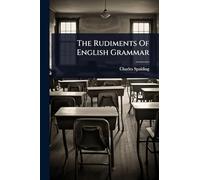 The Rudiments Of English Grammar