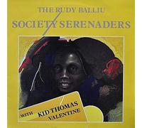 The Rudy Balliu Society Serenaders - The Rudy Balliu Society Serenaders With Kid Thomas Valentine