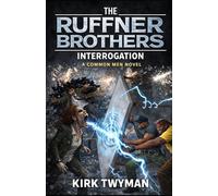 The Ruffner Brothers - Interrogation: A Common Men Novel