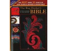 The Rug Hooker's Bible: The Best from 30 Years of Jane Olsen's Rugger's Roundtable