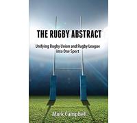 The Rugby Abstract: Unifying Rugby Union and Rugby League into One Sport