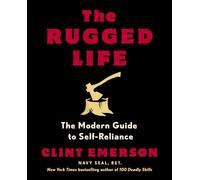The Rugged Life: The Modern Guide to Self-Reliance: A Survival Guide: The Modern Homesteading Guide to Self-Reliance