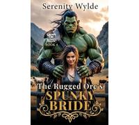 The Rugged Orc's Spunky Bride: A spicy orc monster romance (Grumpy Orcs of Evergreen Hallow)