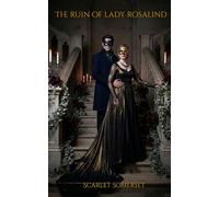 THE RUIN OF LADY ROSALIND: Scarlet Somerset Scandals
