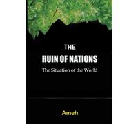 The Ruin of Nations: The Situation of the World