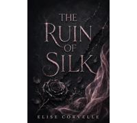 The Ruin of Silk: A Dark Billionaire Romance: 6 (The Empire of Obsession)