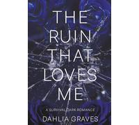 The Ruin That Loves Me (The Fireborn Rebellion Duet)