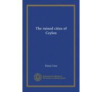 The ruined cities of Ceylon