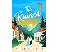 The Ruined: The unputdownable small-town, second-chance romance for 2026! (The Hideaway Springs Series)