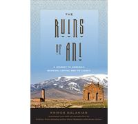 The Ruins of Ani: A Journey to Armenia's Medieval Capital and its Legacy
