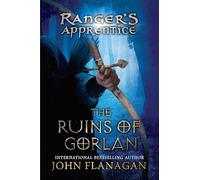 The Ruins of Gorlan: Book One: 01 (Ranger's Apprentice)