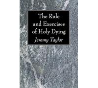 The Rule and Exercises of Holy Dying