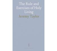 The Rule and Exercises of Holy Living