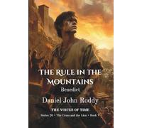 The Rule in the Mountains: Benedict (Series 20: The Cross and the Lion)