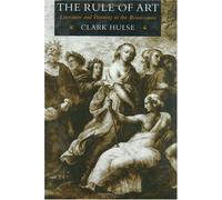 The Rule of Art: Literature and Painting in the Renaissance (Emersion: Emergent Village resources for communities of faith)