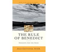 The Rule of Benedict: Insights for the Ages (Crossroad Spiritual Legacy): Written by Sister Joan D. Chittister, 1992 Edition, Publisher: Crossroad Publishing Co ,U.S. [Paperback]