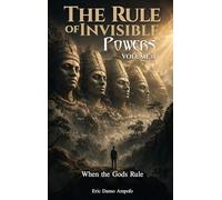 The Rule of Invisible Powers: When the Gods Rule