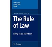 The Rule of Law History, Theory and Criticism