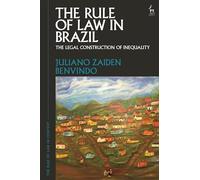 The Rule of Law in Brazil: The Legal Construction of Inequality (The Rule of Law in Context)