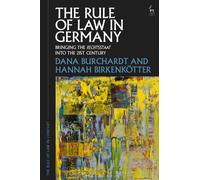 The Rule of Law in Germany : Bringing the Rechtsstaat into the 21st Century