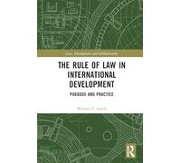 The Rule of Law in International Development: Paradox and Practice (Law, Development and Globalization)