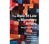 The Rule of Law in Monetary Affairs: World Trade Forum