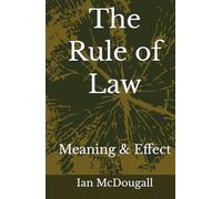 The Rule of Law: Meaning & Effect